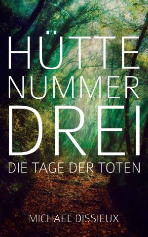 Hütte Nummer drei · Die Tage der Toten