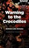 Warning to the Crocodiles