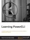 Learning PowerCLI · A Practical Guide to Get You Started With Automating VMware vSphere via PowerCL