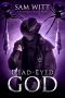 Dead-Eyed God · A Pitchfork County Novel