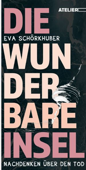 Die wunderbare Insel · Nachdenken über den Tod