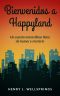 Bienvenidos a Happyland · Un Maravilloso Cuento De Humor Y Misterio