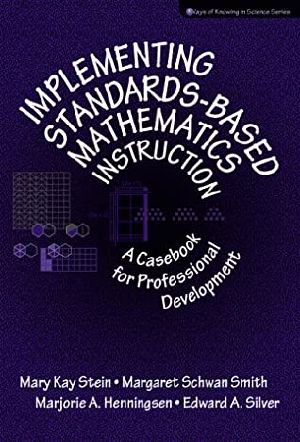 Implementing Standards Based Mathematics Instruction · A Casebook for Professional Development 1st Edition