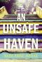 Unsafe Haven, An