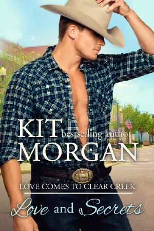 Love and Secrets · Sweet Cowboy Romance (Love Comes to Clear Creek Book 1)