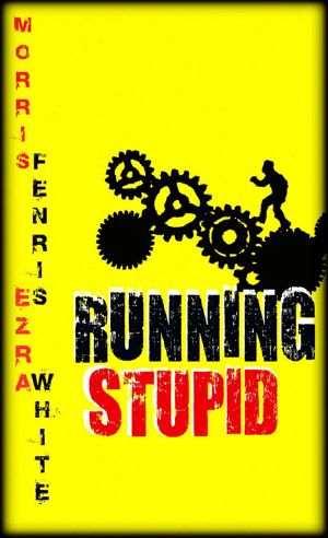 Running Stupid