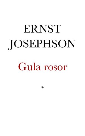 Gula rosor. Dikter