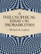 A Philosophical Essay on Probabilities