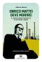 Enrico Mattei deve morire! (Castelvecchi RX) (Italian Edition)