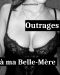 Outrages À Ma Belle-Mere