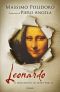 Leonardo. Il Romanzo Di Un Genio Ribelle