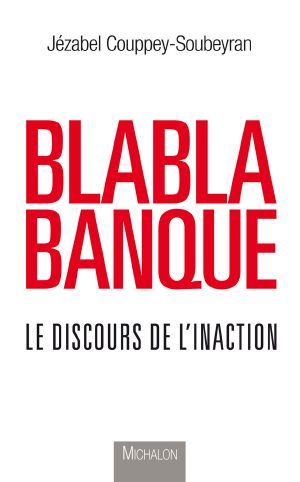 Blablabanque · Le Discours De L'Inaction