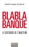 Blablabanque · Le Discours De L'Inaction