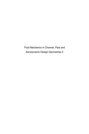 Fluid Mechanics in Channel Pipe and Aerodynamic Design Geometries Vol 2