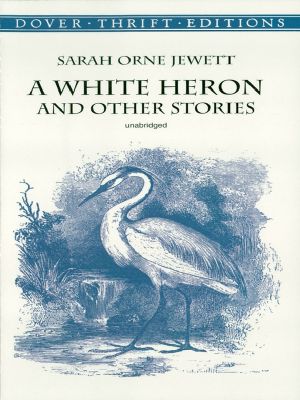 A White Heron and Other Stories