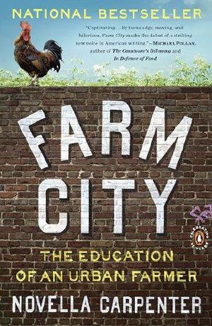 Farm City · The Education of an Urban Farmer