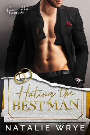 Hating The Best Man: An Opposites Attract Romance Suspense (Hating Him series Book 2)