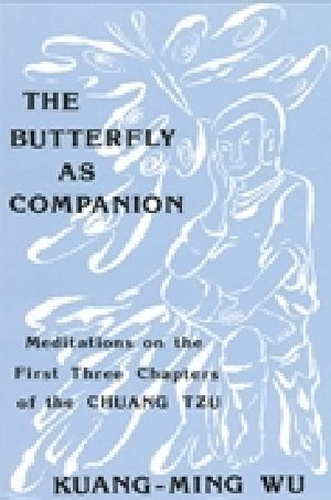 The Butterfly as Companion · Meditations on the First Three Chapters of the Chuang Tzu