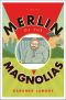 Merlin of the Magnolias