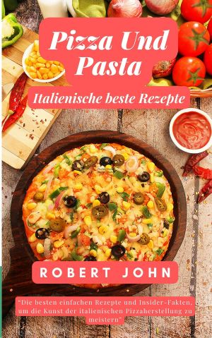 Pizza Und Pasta Italienische Beste Rezepte