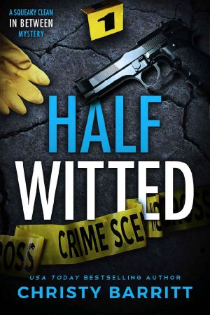 Half Witted (Squeaky Clean In Between Mysteries Book 1)