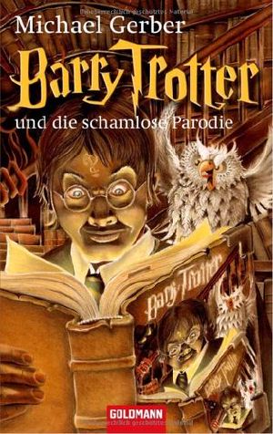 Barry Trotter und die schamlose Parodie