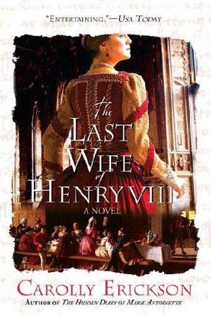 The Last Wife of Henry VIII · A Novel