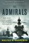 The Admirals · Nimitz, Halsey, Leahy, and King- The Five-Star Admirals Who Won the War at Sea