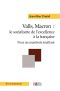 Valls, Macron · Le Socialisme De L'Excellence À La Française