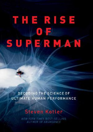 The Rise of Superman · Decoding the Science of Ultimate Human Performance