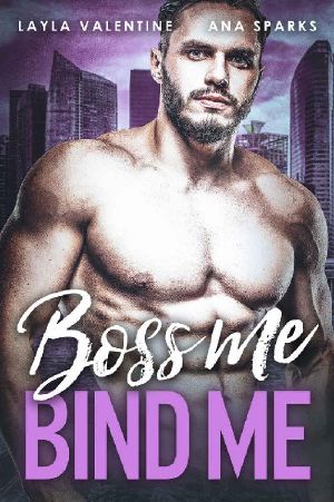 Boss Me, Bind Me - A Billionaire Romance