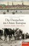 Die Deutschen im Osten Europas · Eroberer, Siedler, Vertriebene