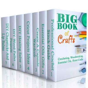 Big Book of Crafts · Crocheting, Woodworking, Essential Oils, Home Crafts · (DIY Household Hacks, DIY Cleaning and Organizing, Essential Oils)