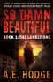 So Damn Beautiful · The Lonely One · Book 1 of the SO DAMN BEAUTIFUL Crime Horror-Thriller Trilogy