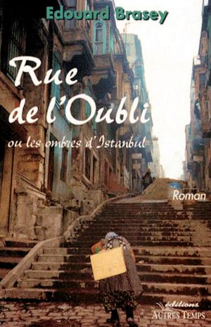 Rue de l'Oubli, ou, Les ombres d'Istanbul