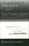Sharpen Your Discernment