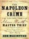 The Napoleon of Crime · the Life and Times of Adam Worth, Master Thief