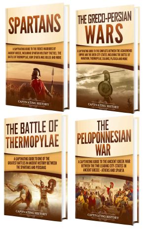 Sparta · A Captivating Guide to the Spartans, Greco-Persian Wars, Battle of Thermopylae, and Peloponnesian War