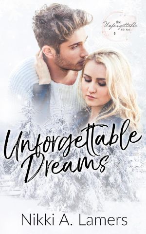 Unforgettable Dreams: the Unforgettable Series, #3