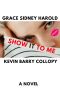 Show It to Me