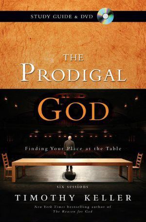 The Prodigal God · Finding Your Place at the Table