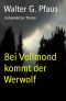 Bei Vollmond kommt der Werwolf