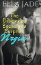 The Billionaire Bachelor's Surprise Virgin · ( Billionaire Romance)