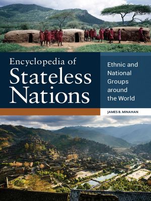 Encyclopedia of Stateless Nations · Ethnic and National Groups Around the World · 2nd Edition