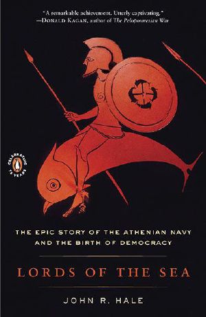 Lords of the Sea · the Epic Story of the Athenian Navy & the Birth of Democracy