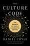 The Culture Code · the Secrets of Highly Successful Groups