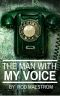 The Man With My Voice