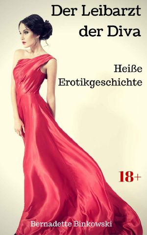 Der Leibarzt der Diva: Heiße Erotikgeschichte