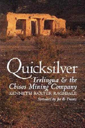 Quicksilver · Terlingua and the Chisos Mining Company