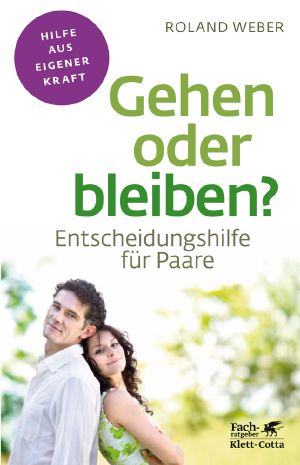 Gehen oder bleiben · Entscheidungshilfe für Paare